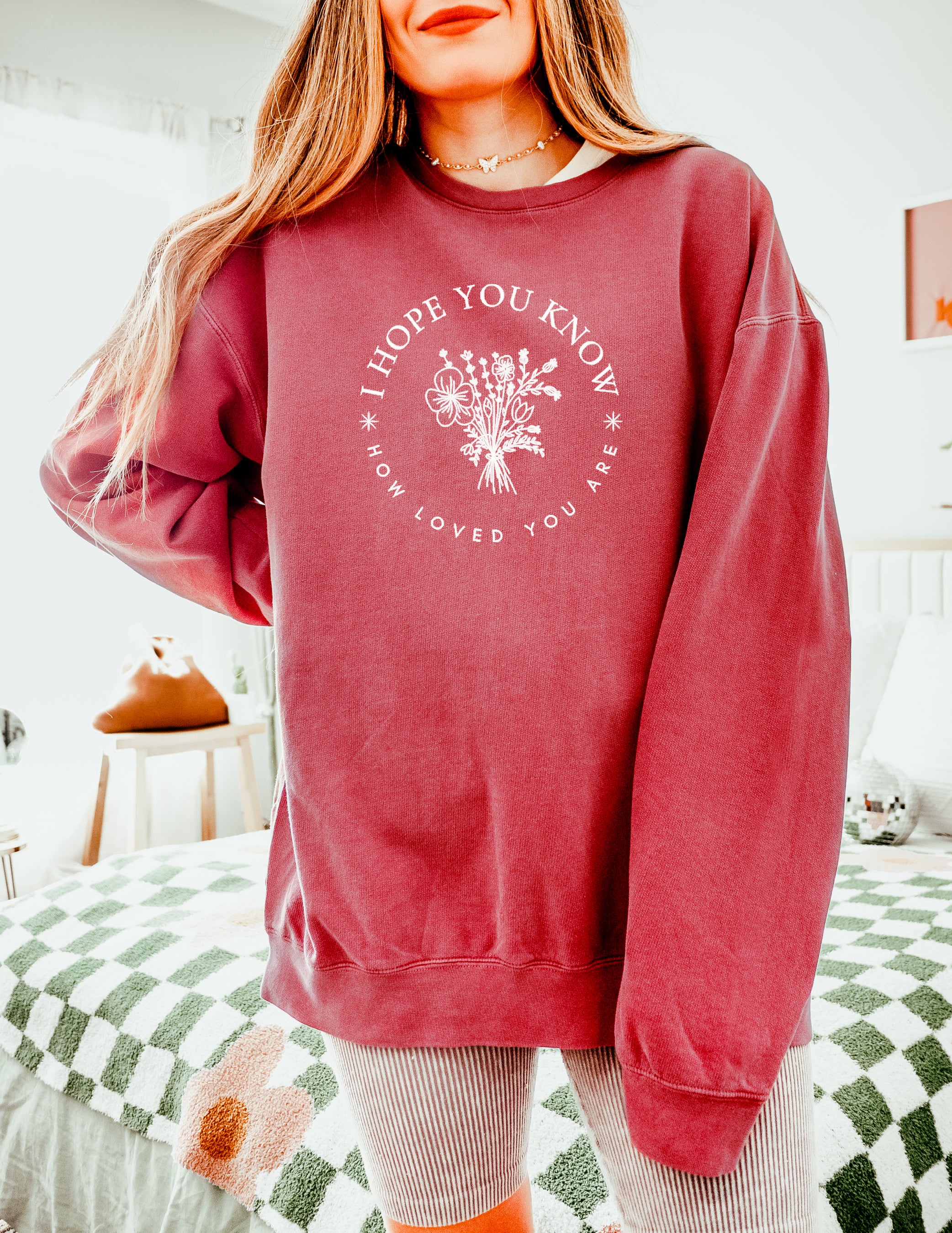 I HOPE YOU KNOW HOW LOVED YOU ARE SWEATSHIRT - Image 2